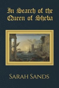 bokomslag In Search of the Queen of Sheba