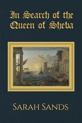 Sarah Sands - In Search of the Queen of Sheba, Häftad
