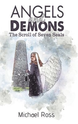 Michael Ross - Angels and Demons - The Scroll of Seven Seals, Inbunden
