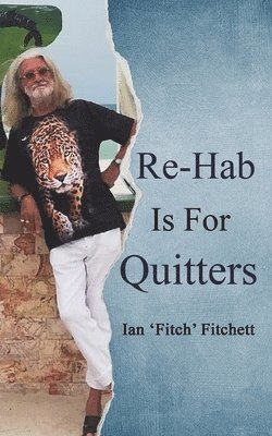 Re-Hab Is For Quitters 1