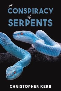 bokomslag A Conspiracy of Serpents