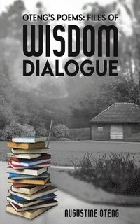 bokomslag Oteng's Poems: Files of Wisdom Dialogue