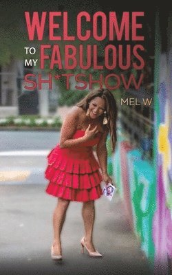 Welcome to My Fabulous Sh*tshow 1