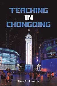 bokomslag Teaching In Chongqing