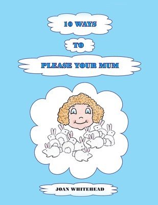 Joan Whitehead - 10 Ways to Please Your Mum, Häftad