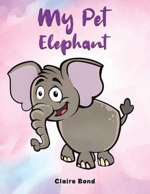 My Pet Elephant 1