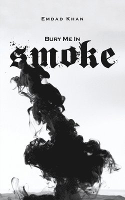 bokomslag Bury Me in Smoke