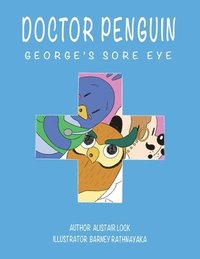 bokomslag Doctor Penguin - George's Sore Eye