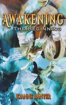 Joanne Banyer - Awakening, Inbunden