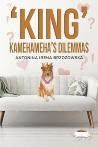 bokomslag 'King' Kamehameha's Dilemmas