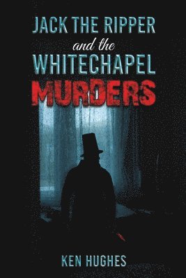 Jack the Ripper and the Whitechapel Murders 1