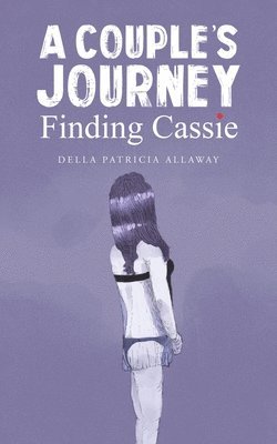 A Couple's Journey - Finding Cassie 1