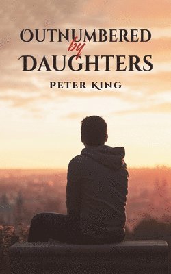 Peter King - Outnumbered by Daughters, Häftad