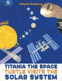 bokomslag Titania the Space Turtle Visits the Solar System