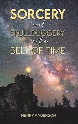 Sorcery and Skullduggery in the Belt of Time 1