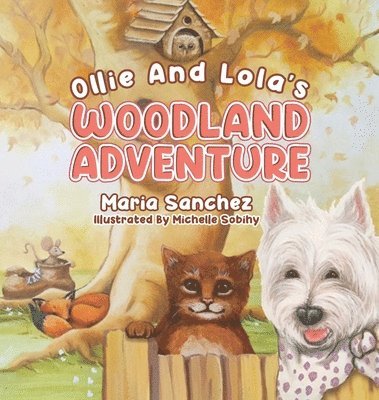 Maria Sanchez - Ollie and Lola's Woodland Adventure, Inbunden
