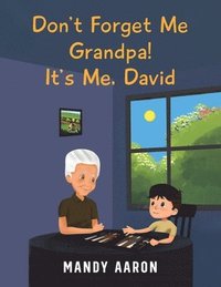 bokomslag Don't Forget Me Grandpa! It's Me, David