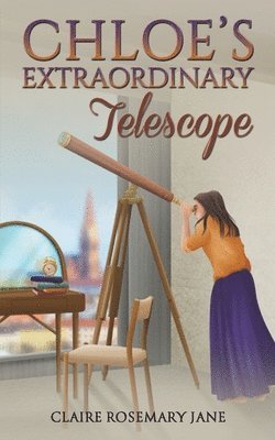 Chloe's Extraordinary Telescope 1