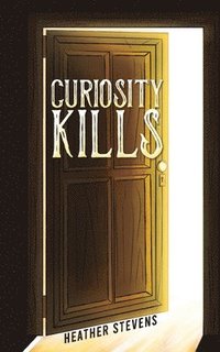 bokomslag Curiosity Kills