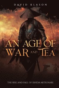 bokomslag An Age of War and Tea