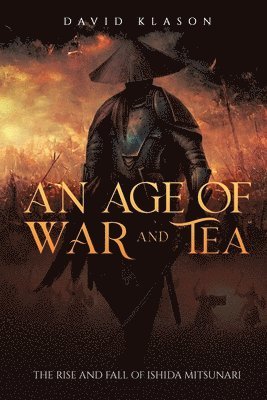 bokomslag An Age of War and Tea