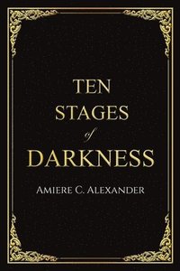 bokomslag Ten Stages of Darkness