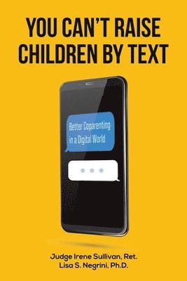 bokomslag You Can't Raise Children By Text