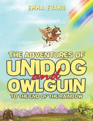 Adventures of Unidog and Owlguin: To the End of the Rainbow