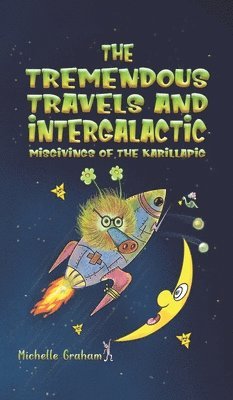 The Tremendous Travels and Intergalactic Misgivings of the Karillapig 1