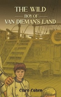 bokomslag The Wild Boy of Van Dieman's Land