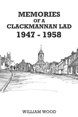 bokomslag Memories of a Clackmannan Lad 1947  1958