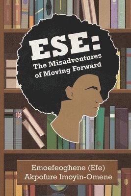 bokomslag Ese: The Misadventures of Moving Forward