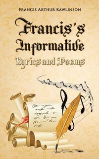 bokomslag Franciss Informative Lyrics and Poems