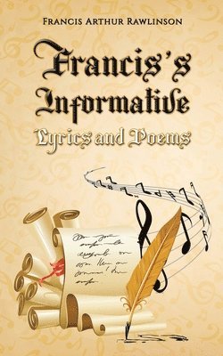 bokomslag Francis's Informative Lyrics and Poems