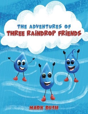 The Adventures of Three Raindrop Friends 1