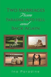 bokomslag Two Marriages: From Paradise into Hell and Back Again