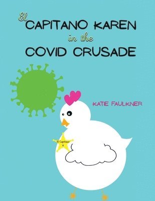 El Capitano Karen in the Covid Crusade 1