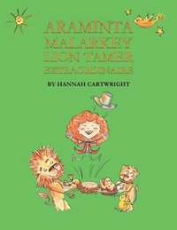 bokomslag Araminta Malarkey: Lion Tamer Extraordinaire