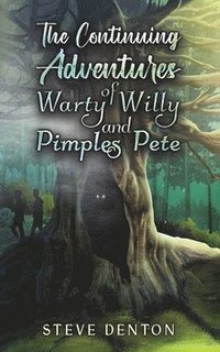 bokomslag The Continuing Adventures of Warty Willy and Pimples Pete