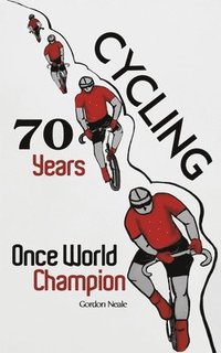 bokomslag Cycling 70 Years: Once World Champion