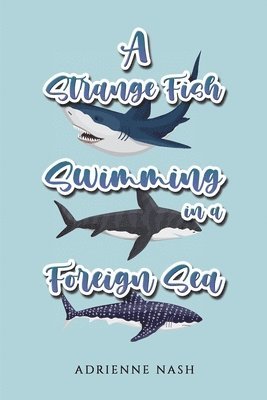 Strange Fish Swimming in a Foreign Sea