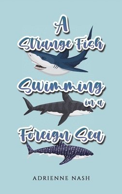 Strange Fish Swimming in a Foreign Sea