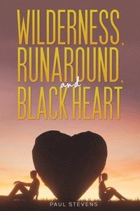 bokomslag Wilderness, Runaround, and Black Heart