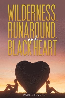 bokomslag Wilderness, Runaround, and Black Heart