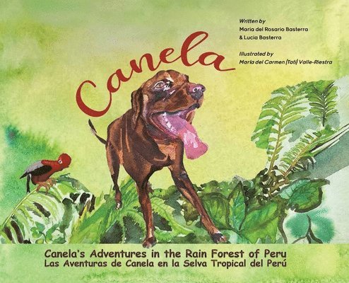 Canela's Adventures in the Rain Forest of Peru 1