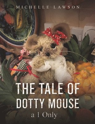 The Tale of Dotty Mouse - a 1 Only 1