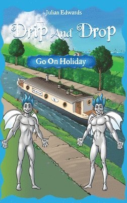 Drip And Drop Goes On Holiday