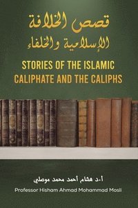 bokomslag     - Stories of the Islamic Caliphate and the Caliphs