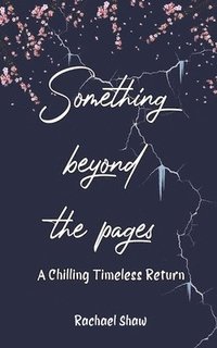 bokomslag Something Beyond the Pages: A Chilling Timeless Return