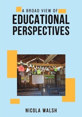 Nicola Walsh - Broad View of Educational Perspectives, Häftad
